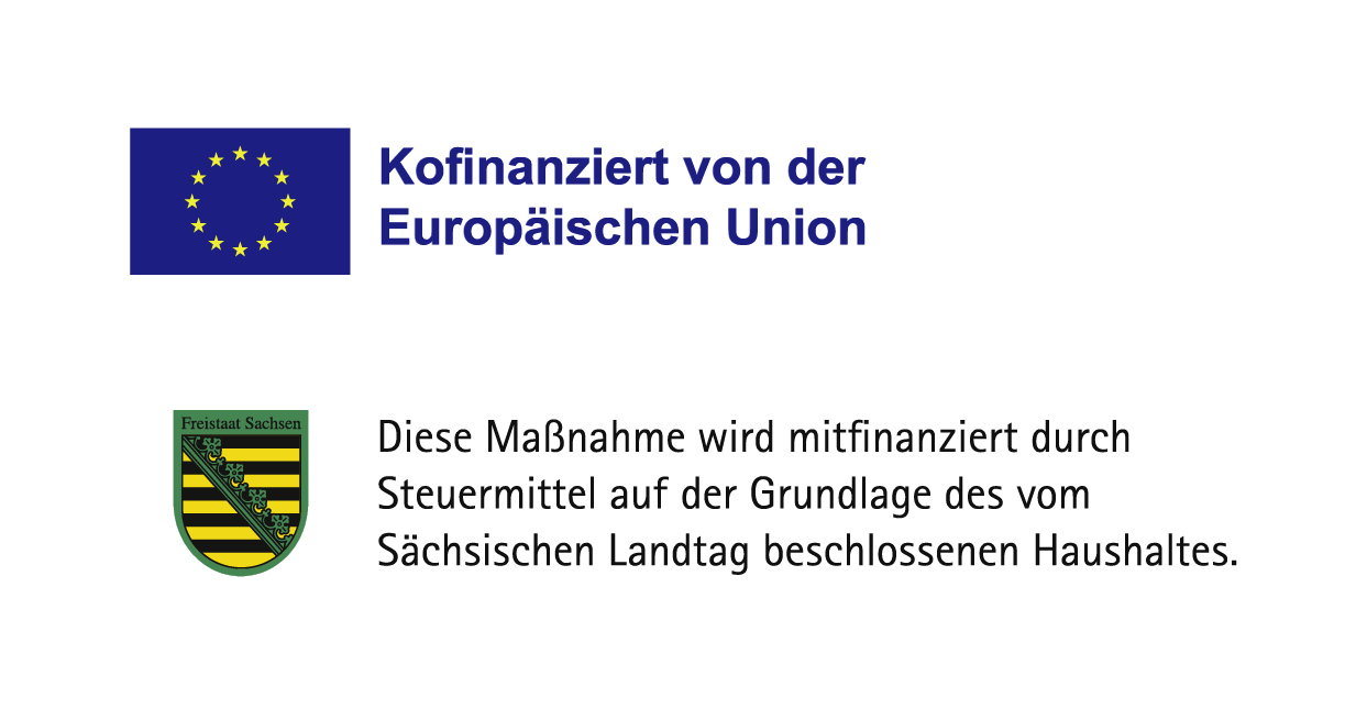 Wappen der Europäischen Union mit dem Hinweistext: Kofinanziert von der Europäischen Union; Wappen des Freistaates Sachsen mit Hinweis: Diese Maßnahme wird mitfinanziert durch Steuermittel auf der Grundlage des vom Sächsischen Landtag beschlossenen Haushalts