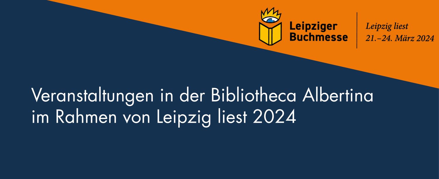 Leipzig liest 2024: Veranstaltungen in der Bibliotheca Albertina