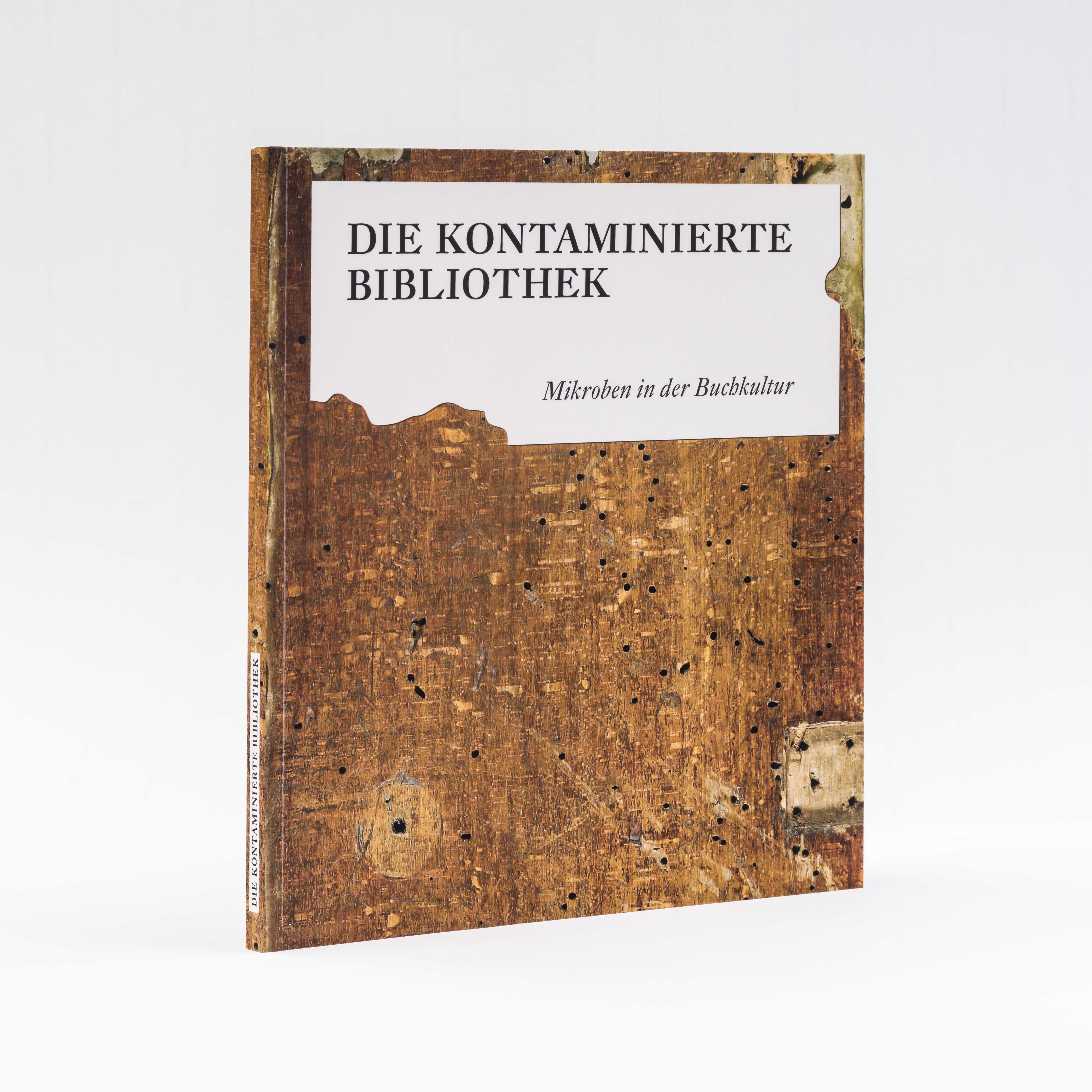 Katalogcover "Die Kontaminierte Bibliothek. Mikroben in der Buchkultur"